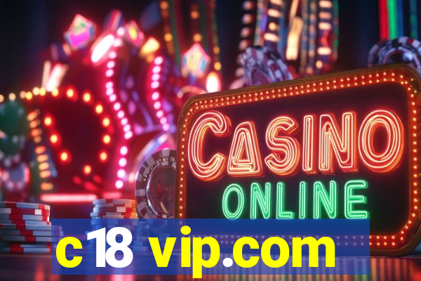 c18 vip.com